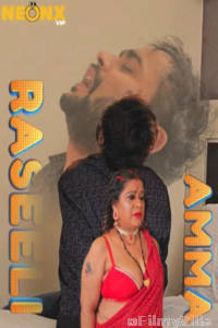 Raseeli Amma (2025) Neonx Hindi Hot Short Film